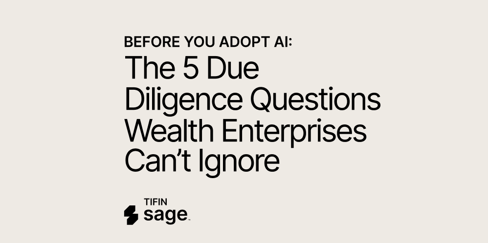 Image for Before You Adopt AI:  The 5 Due  Diligence Questions  Wealth Enterprises Can’t Ignore